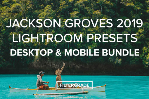 Jackson Groves 2019 Lightroom Presets Desktop & Mobile Bundle